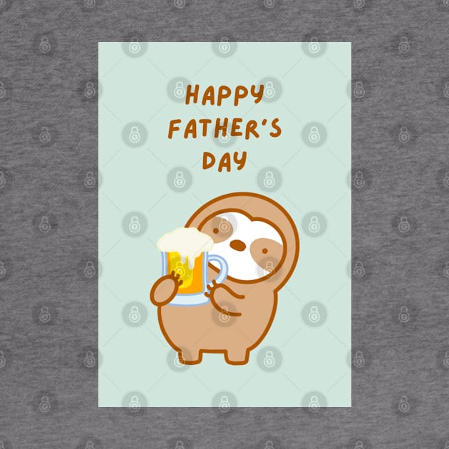 Happy Father’s Day Beer Sloth by theslothinme